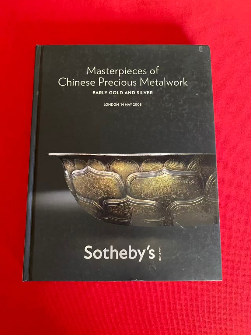 LD Sotheby's 2008 Masterpieces of Chinese Precious Metalwork EARLY GOLD AND SILVER: LD Sotheby's 2008 Masterpieces of Chinese Precious Metalwork EARLY GOLD AND SILVER , hard cover and good condition!