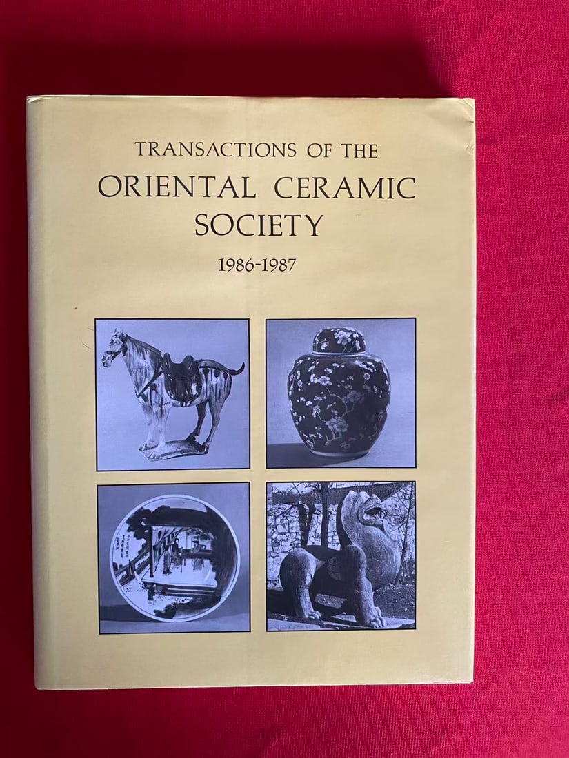 TRANSACTIONS OF THE ORIENTAL CERAMIC SOCIETY 1986-1987: TRANSACTIONS OF THE ORIENTAL CERAMIC SOCIETY 1986-1987 , hard cover and good condition!