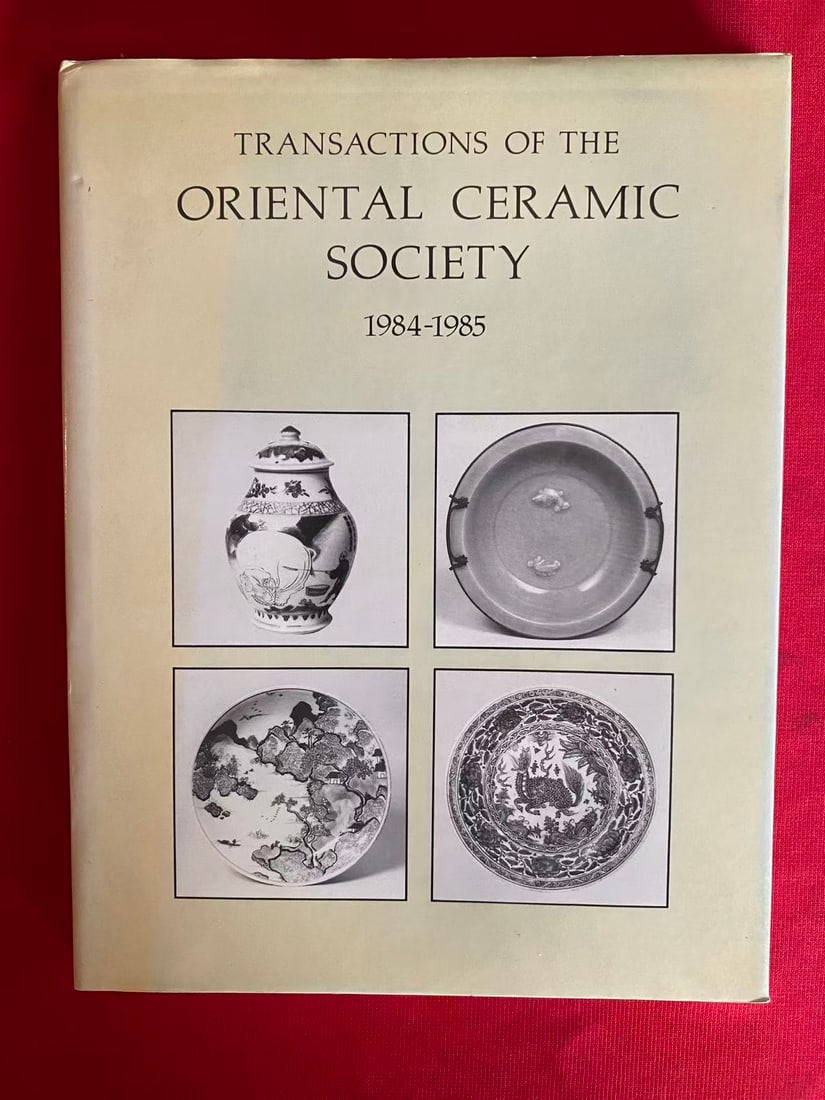 TRANSACTIONS OF THE ORIENTAL CERAMIC SOCIETY 1984-1985: TRANSACTIONS OF THE ORIENTAL CERAMIC SOCIETY 1984-1985 , hard cover and good condition!