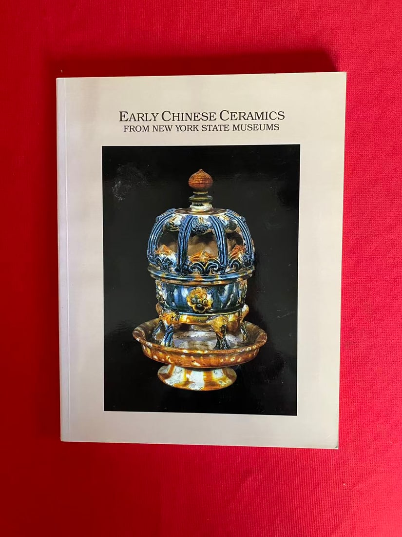 EARLY CHINESE CERAMICS FROM NEW YORK STATE MUSEUMS: EARLY CHINESE CERAMICS FROM NEW YORK STATE MUSEUMS , published in 1991 , good condition!