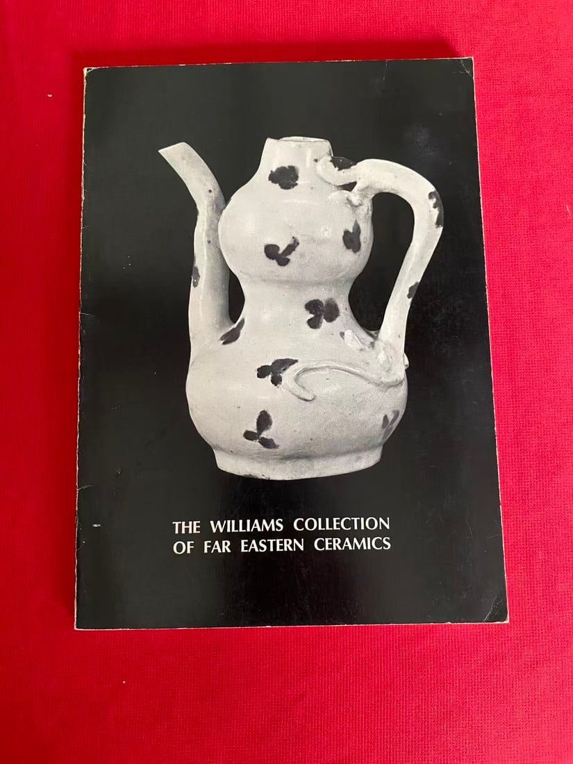 THE WILLIAMS COLLECTION OF FAR EASTERN CERAMICS: THE WILLIAMS COLLECTION OF FAR EASTERN CERAMICS, published in 1972, good condition!