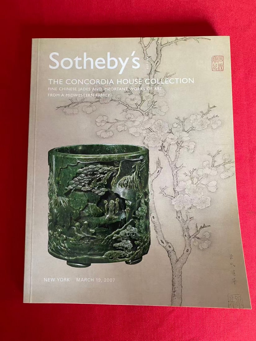 NY Sotheby's 2007 THE CONCORDIA HOUSE COLLECTION FINE CHINESE JADES AND IMPORTANT WORKS OF ART: NY Sotheby's 2007 THE CONCORDIA HOUSE COLLECTION FINE CHINESE JADES AND IMPORTANT WORKS OF ART , good condition!