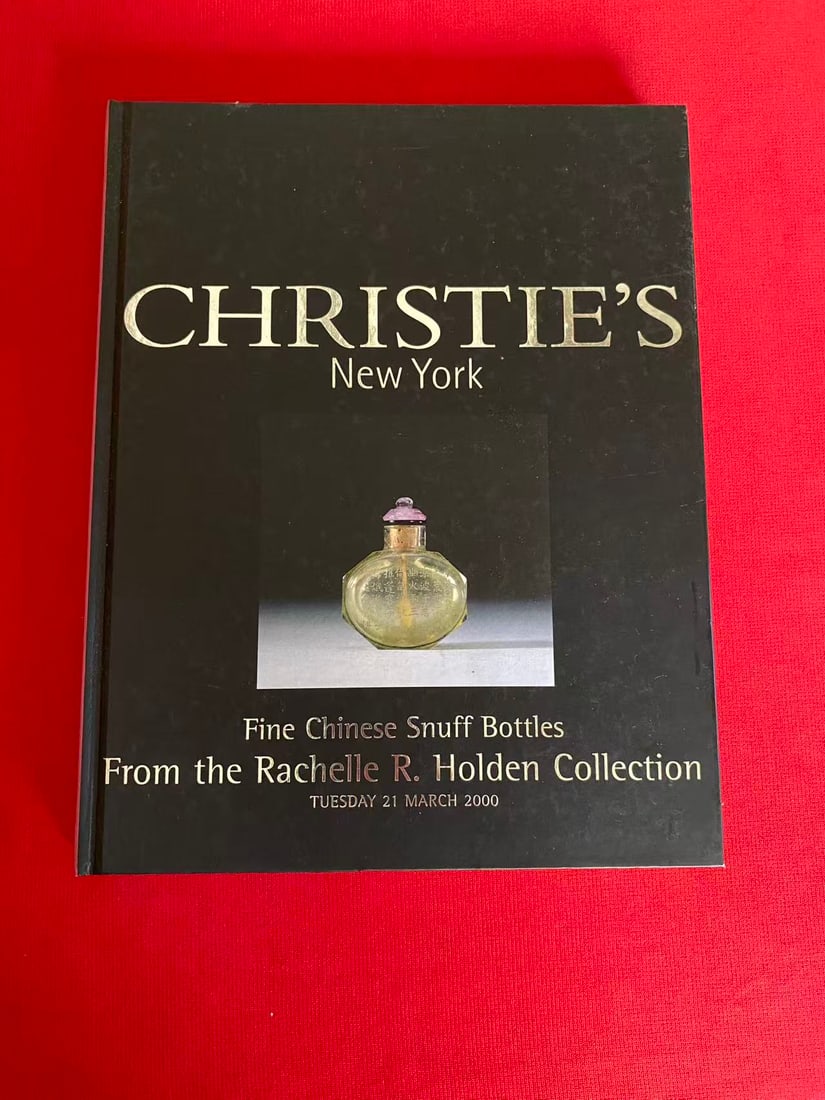 NY Christie's 2000 Fine Chinese Snuff Bottles From the Rachelle R. Holden Collection (1 of 3)