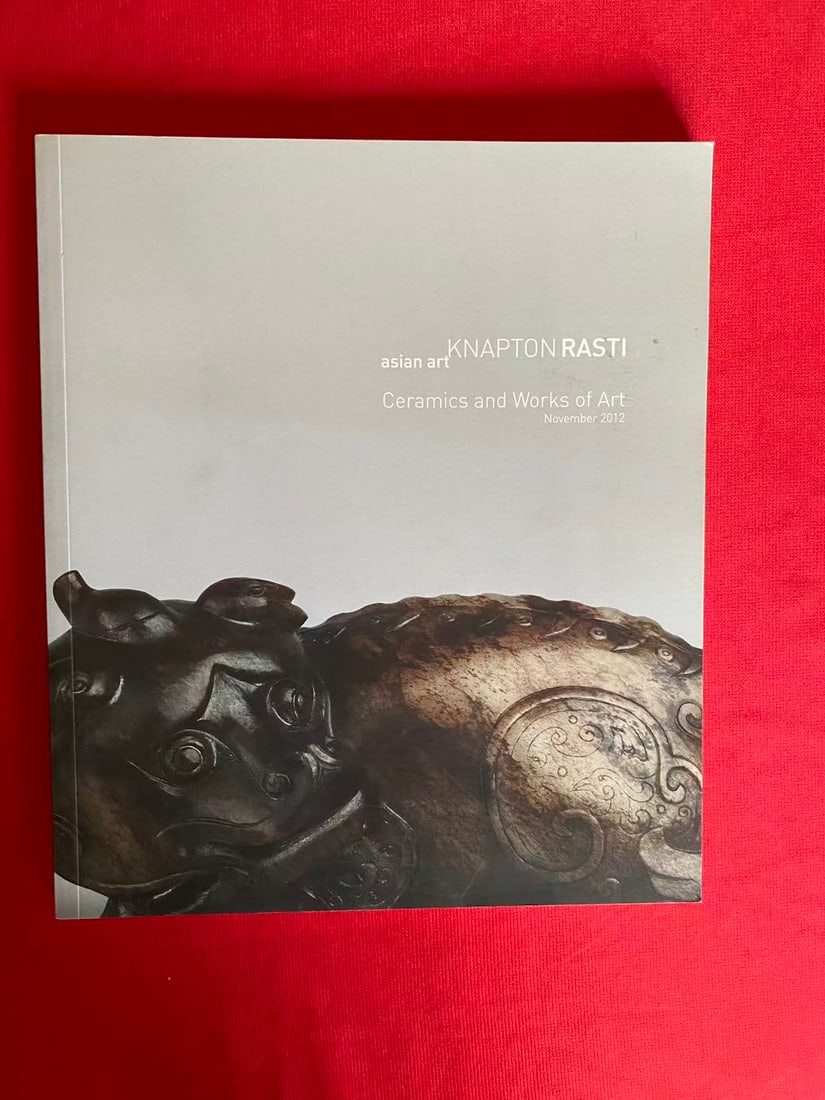 Famous Dealer KNAPTON RASTI Asian Art 2012 Ceramics and Works of Art: Famous Dealer KNAPTON RASTI Asian Art 2012 Ceramics and Works of Art , good condition!