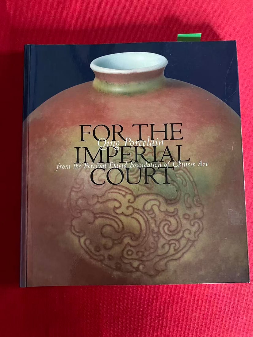 For The Imperial Court Qing Porcelain from the Percival David Foundation of Chinese Art: For The Imperial Court Qing Porcelain from the Percival David Foundation of Chinese Art , published in 1997, good condition!