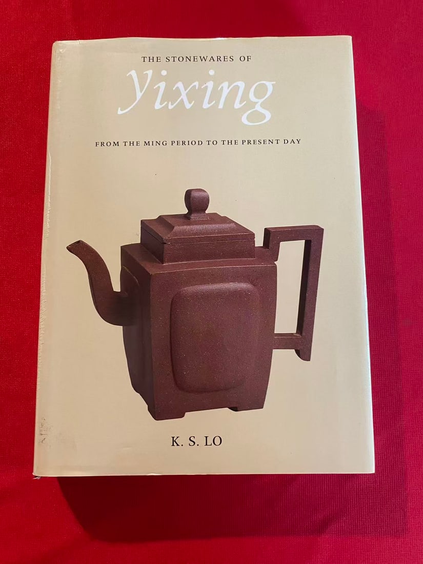 THE STONEWARES OF YIXING FROM THE MING PERIOD TO THE PRESENT DAY BY K.S.LO: THE STONEWARES OF YIXING FROM THE MING PERIOD TO THE PRESENT DAY BY K.S.LO? published in 1986 , hard cover, There is some loss to the inner spine; otherwise, the volume remains in very good overall