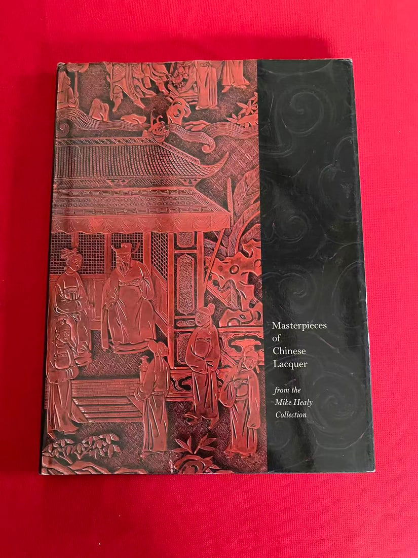 Masterpieces of Chinese Lacquer from the Mike Healy Collection: Masterpieces of Chinese Lacquer from the Mike Healy Collection , published in 2005 , hard cover and good condition!