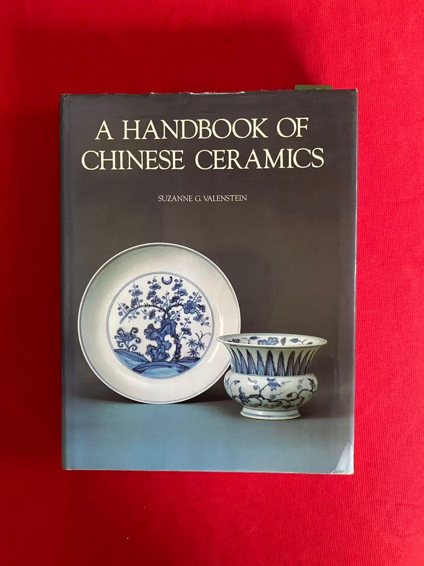 A HANDBOOK OF CHINESE CERAMICS by SUZANNE G. VALENSTEIN: A HANDBOOK OF CHINESE CERAMICS by SUZANNE G. VALENSTEIN , published in 1989 , hard cover and good condition!