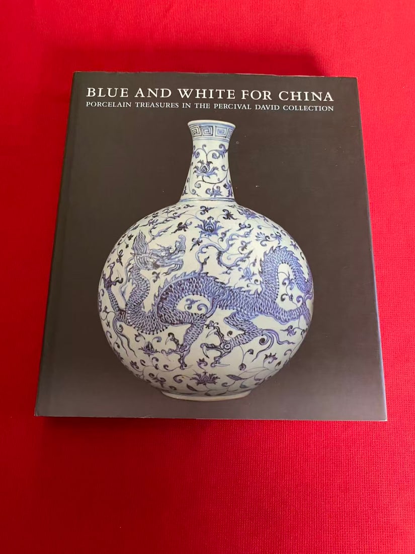 BLUE AND WHITE FOR CHINA PORCELAIN TREASURES IN THE PERCIVAL DAVID COLLECTION: BLUE AND WHITE FOR CHINA PORCELAIN TREASURES IN THE PERCIVAL DAVID COLLECTION, published in 2004 , hard cover and good condition!