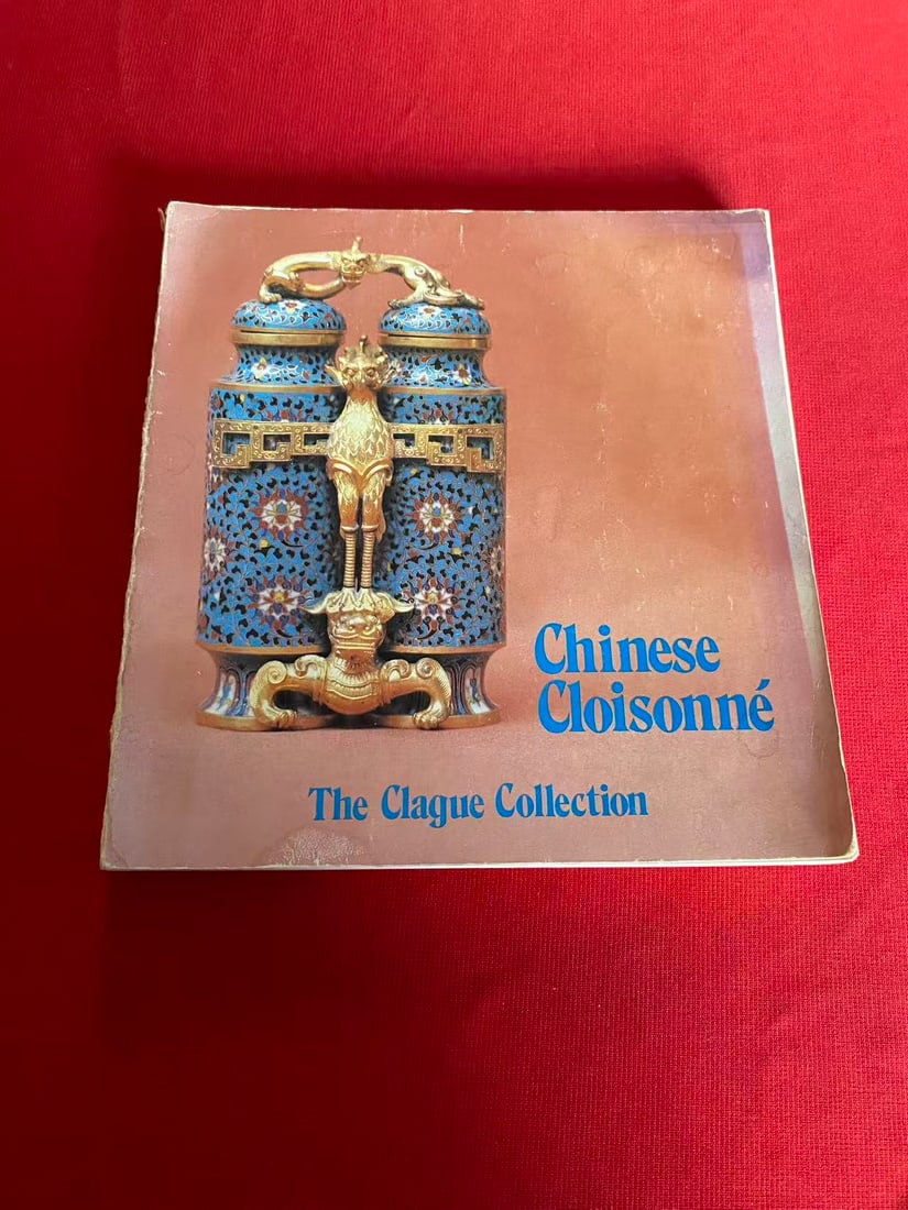 Chinese Cloisonne The Clague Collection: Chinese Cloisonne The Clague Collection, published in 1980 , acceptable condition!