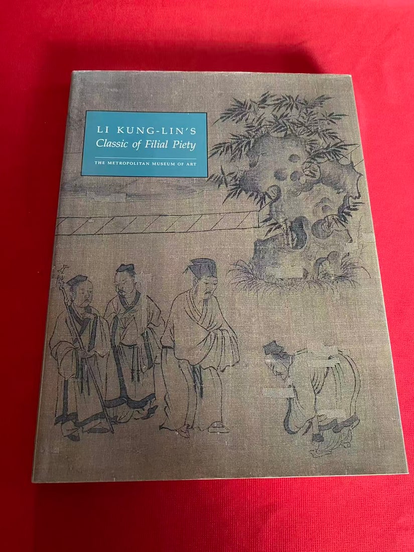 LI KUNG-LIN'S Classic of Filial Piety by THE METROPOLITAN MUSEUM OF ART: LI KUNG-LIN'S Classic of Filial Piety by THE METROPOLITAN MUSEUM OF ART , published in 1993, hard cover and good condition!