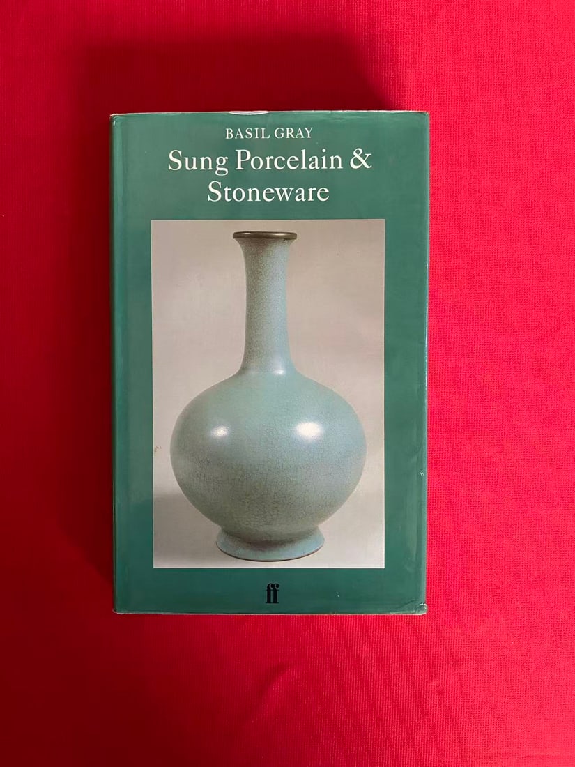 Sung Porcelain & Stoneware by BASIL GRAY: Sung Porcelain & Stoneware by BASIL GRAY, published in 1984, hard cover and good condition!