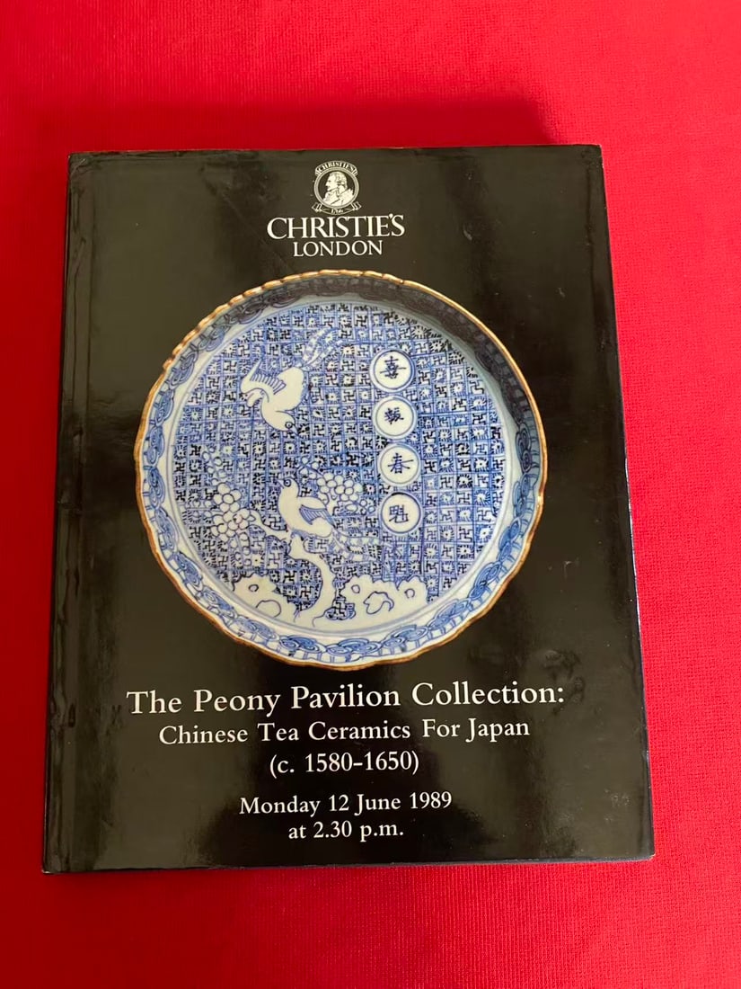 LD Christie's 1989 The Peony Pavilion Collection:Chinese Tea Ceramics For Japan(c.1580-1650: LD Christie's 1989 The Peony Pavilion Collection:Chinese Tea Ceramics For Japan(c.1580-1650), hard cover and good condition!
