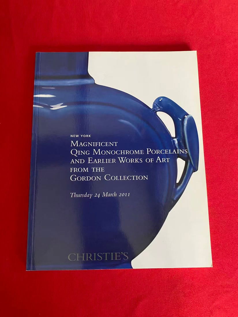 NY Christie's 2011 QING MONOCHROME PORCELAINS AND EARLIER WORKS OF ART FROM THE GORDON COLLECTION: NY Christie's 2011 QING MONOCHROME PORCELAINS AND EARLIER WORKS OF ART FROM THE GORDON COLLECTION, good condition!