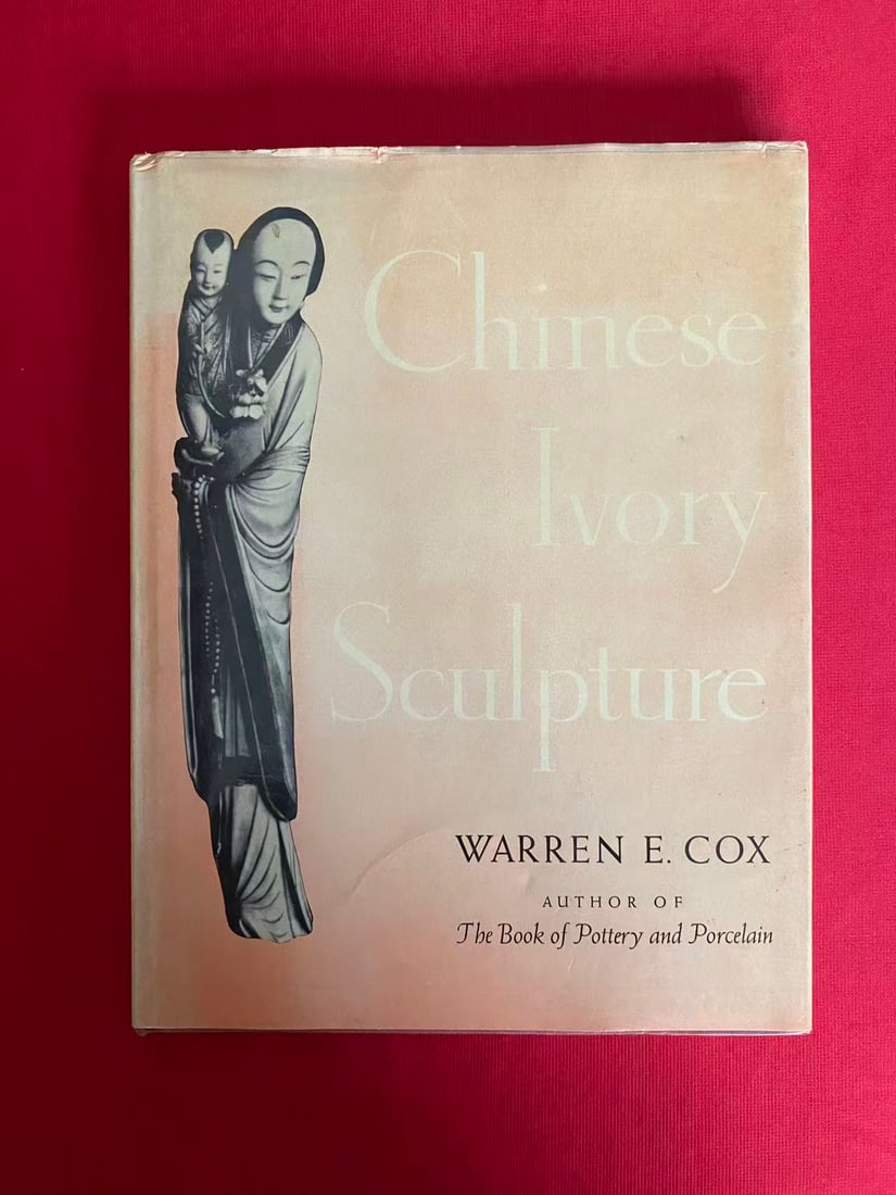 Chinese Ivory Sculpture by WARREN E.COX: Chinese Ivory Sculpture by WARREN E.COX , published in 1945, hard cover and good condition!