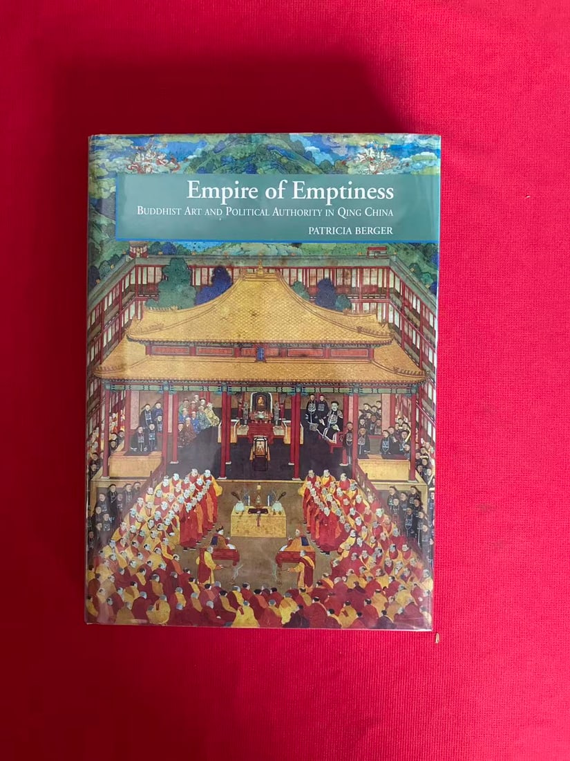 Empire of Emptiness BUDDHIST ART AND POLITICAL AUTHORITY IN QING CHINA: Empire of Emptiness BUDDHIST ART AND POLITICAL AUTHORITY IN QING CHINA, published in 2003, hard cover and good condition!