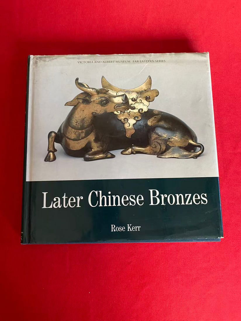 Later Chinese Bronzes by Rose Kerr: Later Chinese Bronzes by Rose Kerr , published in 1990, hard cover and good condition!