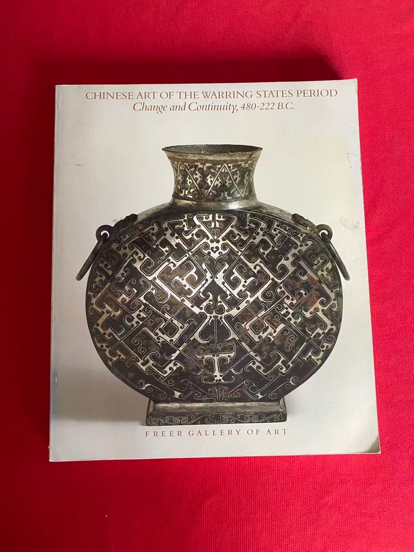 CHINESE ART OF THE WARRING STATES PERIOD Change and Continuity, 480-222 B.C.: CHINESE ART OF THE WARRING STATES PERIOD Change and Continuity, 480-222 B.C., published in 1982, good condition!