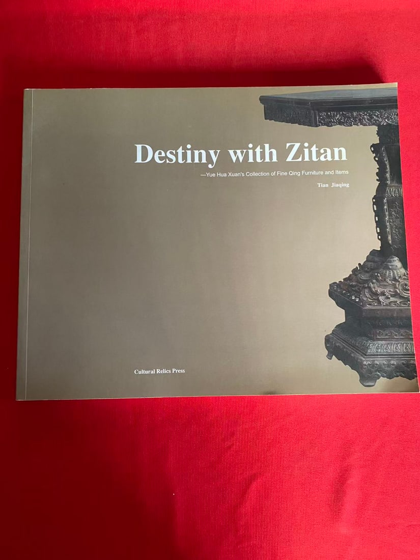 Destiny with Zitan -Yue Hua Xuan's Collection of Fine Qing Fumiture and ltems: Destiny with Zitan -Yue Hua Xuan's Collection of Fine Qing Fumiture and ltems, published in 2007, good condition!