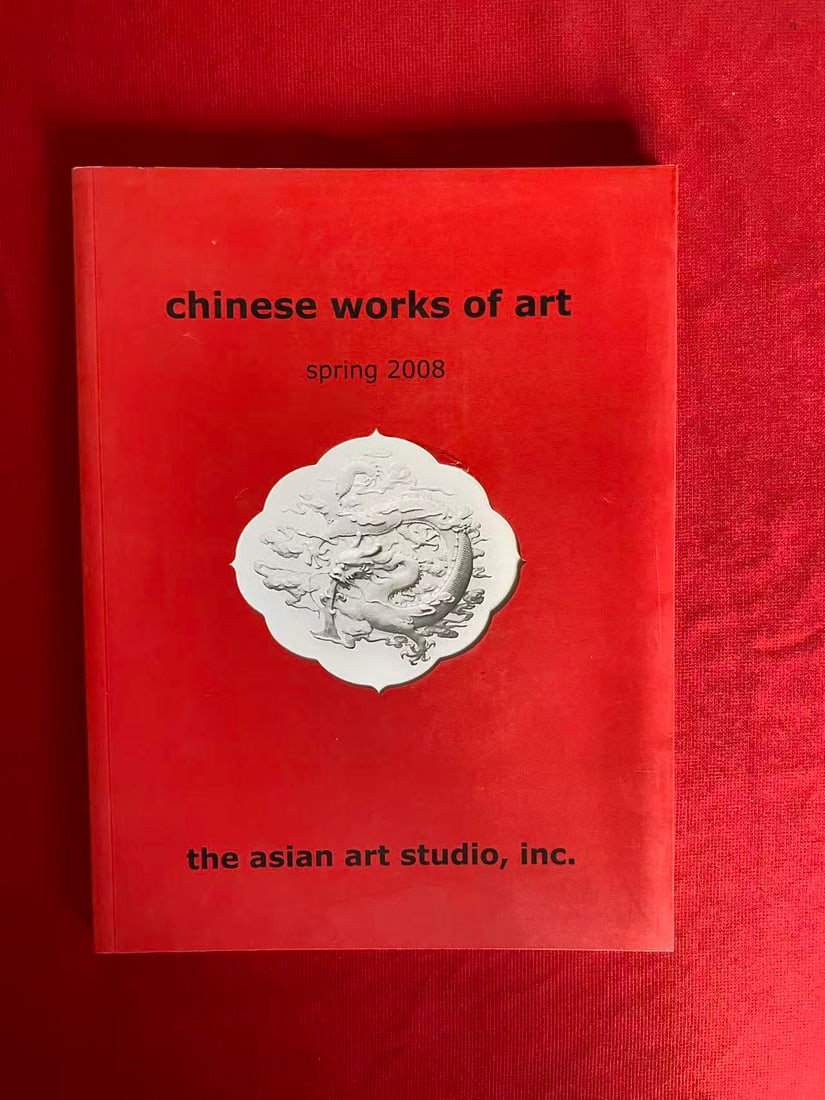 chinese works of art 2008 by the asian art studio, inc.: chinese works of art 2008 by the asian art studio, inc. , good condition!