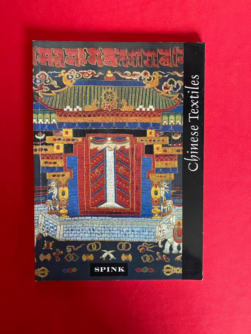 Famous Dealer Spink Chinese Textiles: Famous Dealer Spink Chinese Textiles, published in 1994 , good condition!