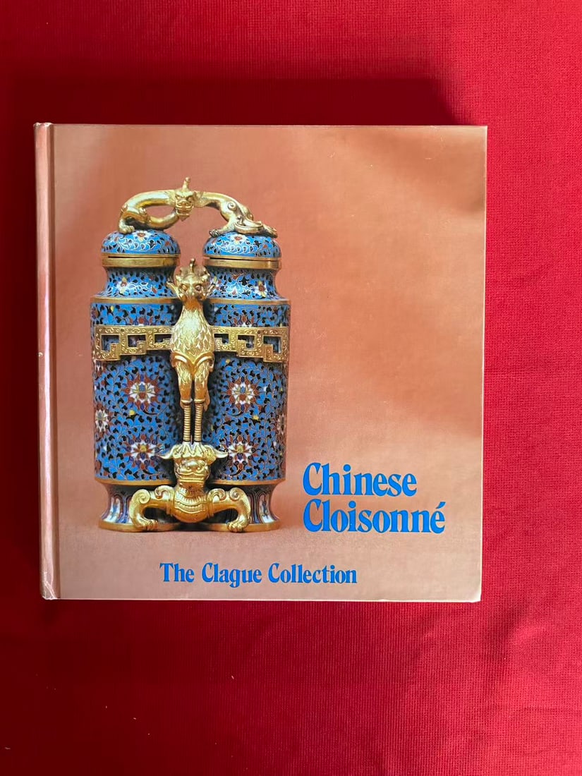 Chinese Cloisonne The Clague Collection: Chinese Cloisonne The Clague Collection, published in 1980, hard cover and good condition!