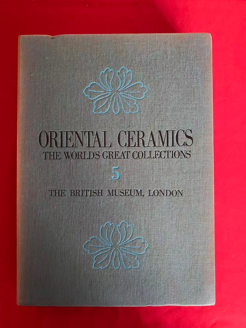 ORIENTAL CERAMICS THE WORLDS GREAT COLLECTIONS 5 THE BRITISH MUSEUM, LONDON: ORIENTAL CERAMICS THE WORLDS GREAT COLLECTIONS 5 THE BRITISH MUSEUM, LONDON , limited edition 300 copies, published in 1976 Japan, hard cover and including the slipbox, good condition!