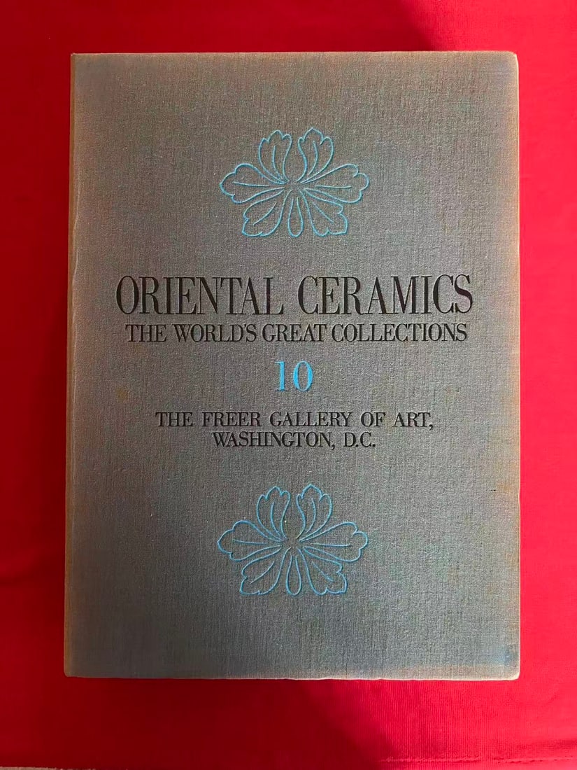 ORIENTAL CERAMICS 10 THE FREER GALLERY OF ART,WASHINGTON, D.C.: ORIENTAL CERAMICS 10 THE FREER GALLERY OF ART,WASHINGTON, D.C., limited edition 300 copies, published in 1976 Japan, hard cover and including the slipbox, good condition!