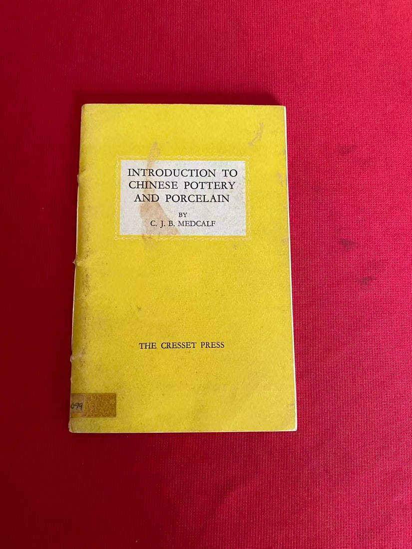 INTRODUCTION TO CHINESE POTTERY AND PORCELAIN by C. J. B. MEDCALF (1 of 3)