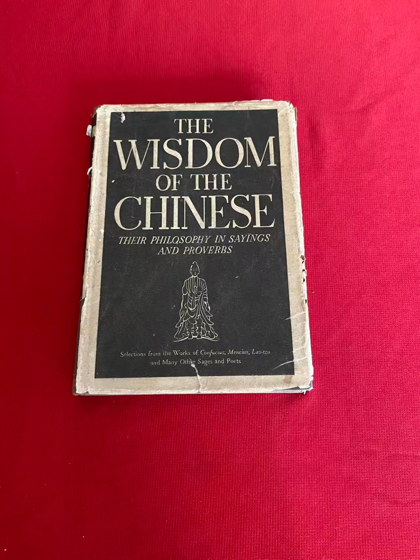 THE WISDOM OF THE CHINESE: THE WISDOM OF THE CHINESE , hard cover and good condition!