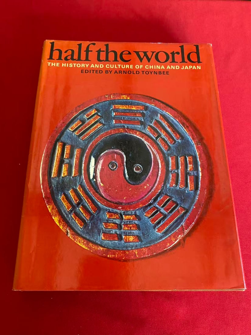 half the world THE HISTORY AND CULTURE OF CHINA AND JAPAN: half the world THE HISTORY AND CULTURE OF CHINA AND JAPAN , published in 1973 , hard cover and good condition!