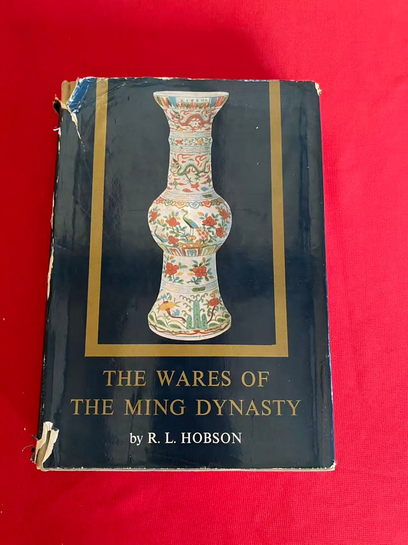 THE WARES OF THE MING DYNASTY by R. L. HOBSON: THE WARES OF THE MING DYNASTY by R. L. HOBSON , published in 1962, hard cover and good condition!