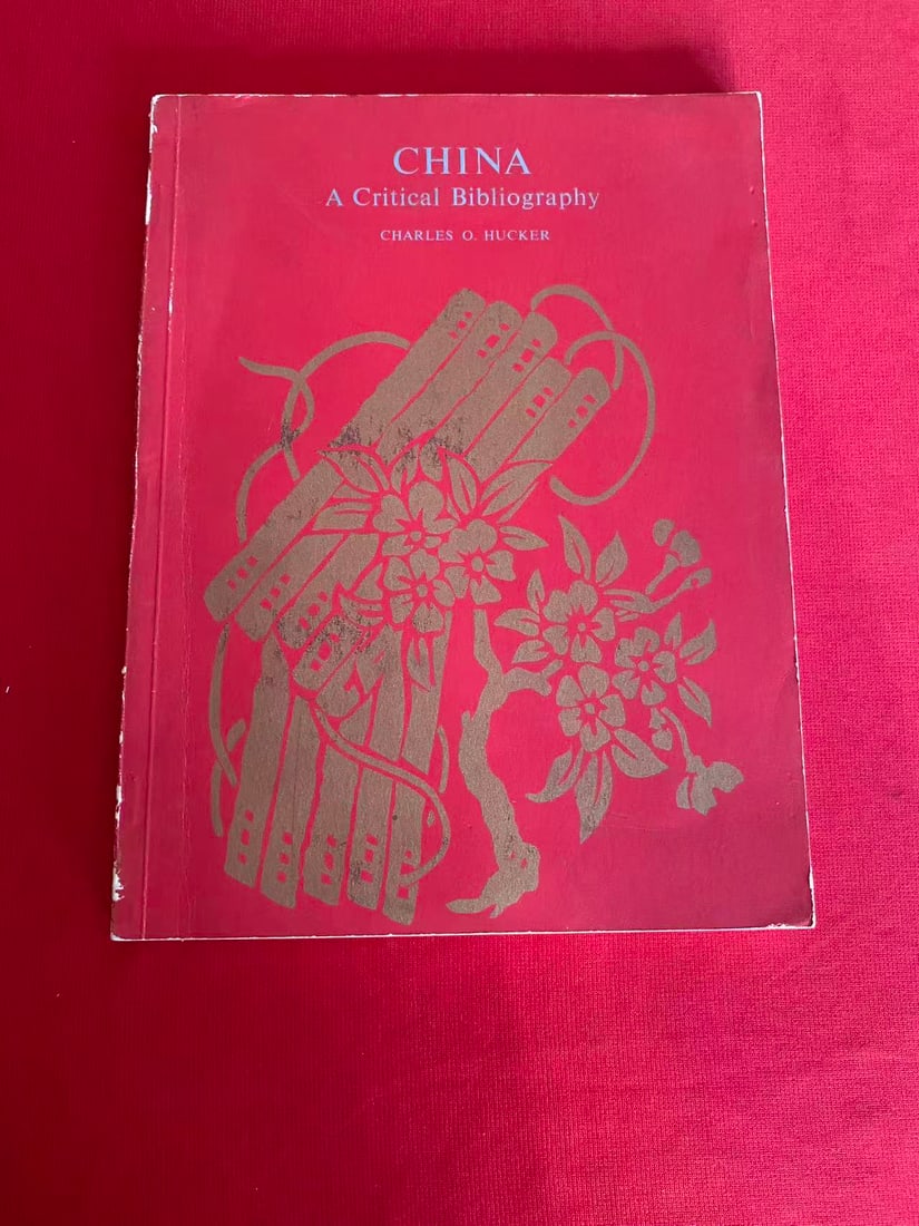 CHINA A Critical Bibliography by CHARLES O. HUCKER: CHINA A Critical Bibliography by CHARLES O. HUCKER , published in 1962, good condition!