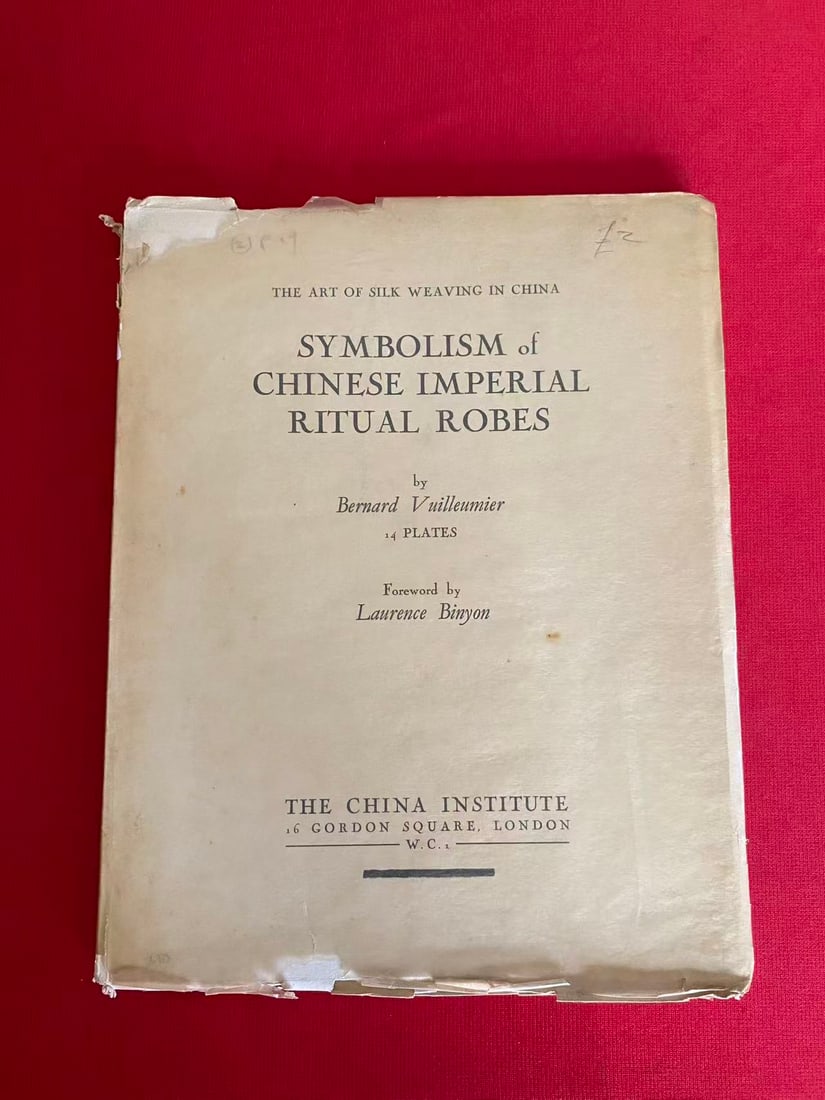 SYMBOLISM of CHINESE IMPERIAL RITUAL ROBES by Bernard Vuilleumier: SYMBOLISM of CHINESE IMPERIAL RITUAL ROBES by Bernard Vuilleumier, published in 1939 London , acceptable condition!