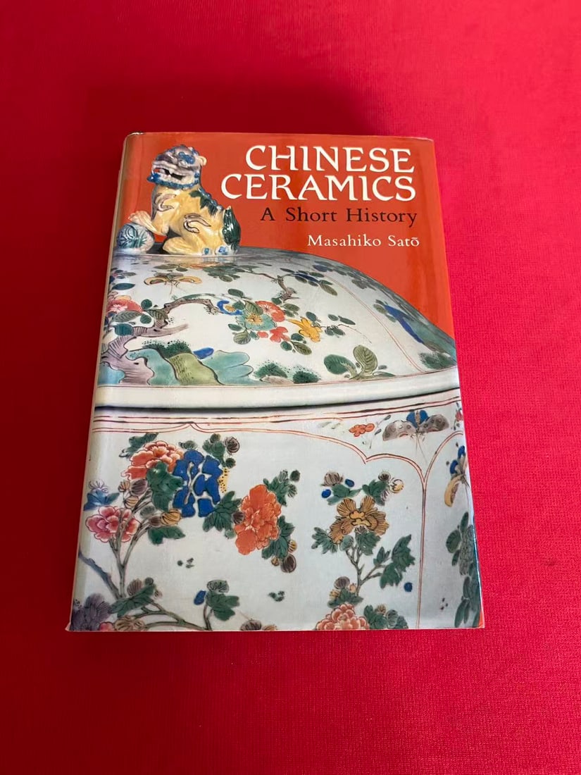 Chinese Ceramics A Short History by Masahiko Sato: Chinese Ceramics A Short History by Masahiko Sato , published in 1981, good condition!