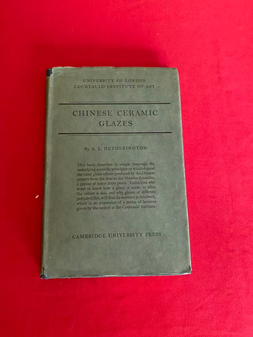 CHINESE CERAMIC GLAZES by A. L HETHERINGTON: CHINESE CERAMIC GLAZES by A. L HETHERINGTON , published in 1937, hard cover and good condition!