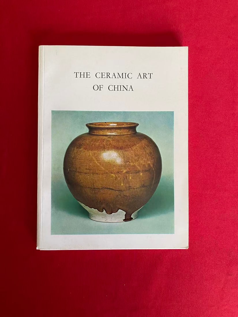 THE CERAMIC ART OF CHINA by THE ORIENTAL CERAMIC SOCIETY: THE CERAMIC ART OF CHINA by THE ORIENTAL CERAMIC SOCIETY , published in 1971 , very good condition!