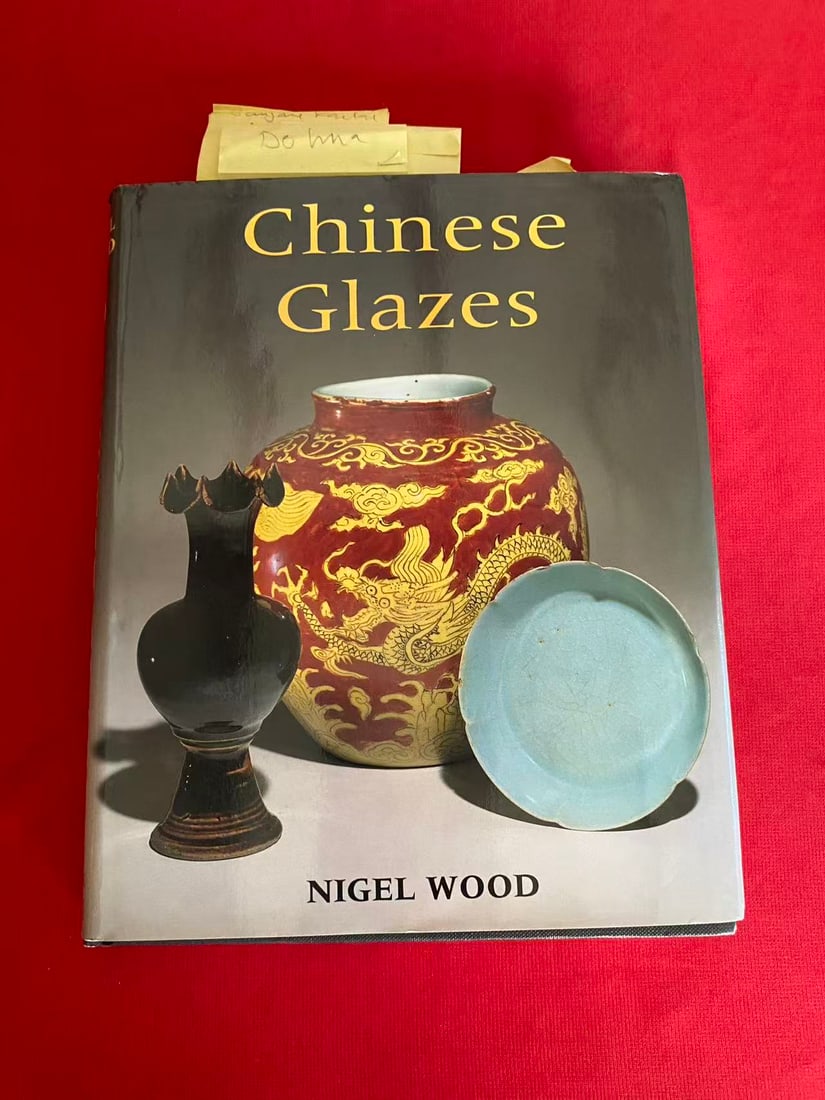 Chinese Glazes by NIGEL WOOD: Chinese Glazes by NIGEL WOOD , published in 1999, hard cover and good condition!