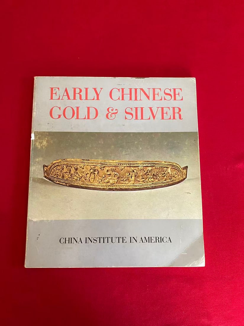EARLY CHINESE COLD & SILMER by CHINA INSTITUTE IN AMERICA: EARLY CHINESE COLD & SILMER by CHINA INSTITUTE IN AMERICA ,published in 1972, good condition!