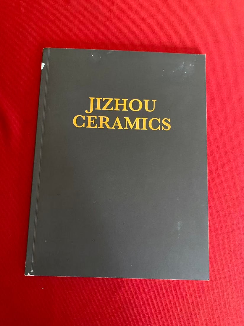 JIZHOU CERAMICS SONG-YUAN DYNASTIES: JIZHOU CERAMICS SONG-YUAN DYNASTIES , published in 2013 , good condition!