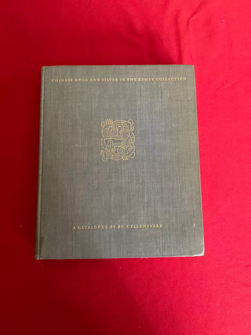 CHINESE GOLD &SILVER IN THE CARL KEMPE COLLECTION by BO GYLLENSVARD: CHINESE GOLD &SILVER IN THE CARL KEMPE COLLECTION by BO GYLLENSVARD , published in 1953, hard cover and good condition!