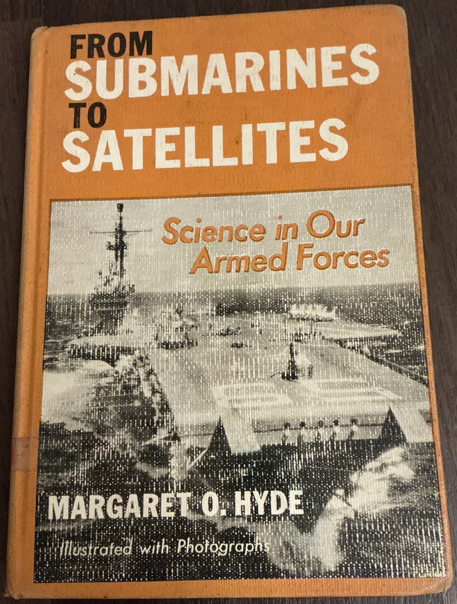 From Submarines To Satellites Science in Our Armed Forces Hard Cover Book By Margaret O. Hyde 1958 (1 of 6)