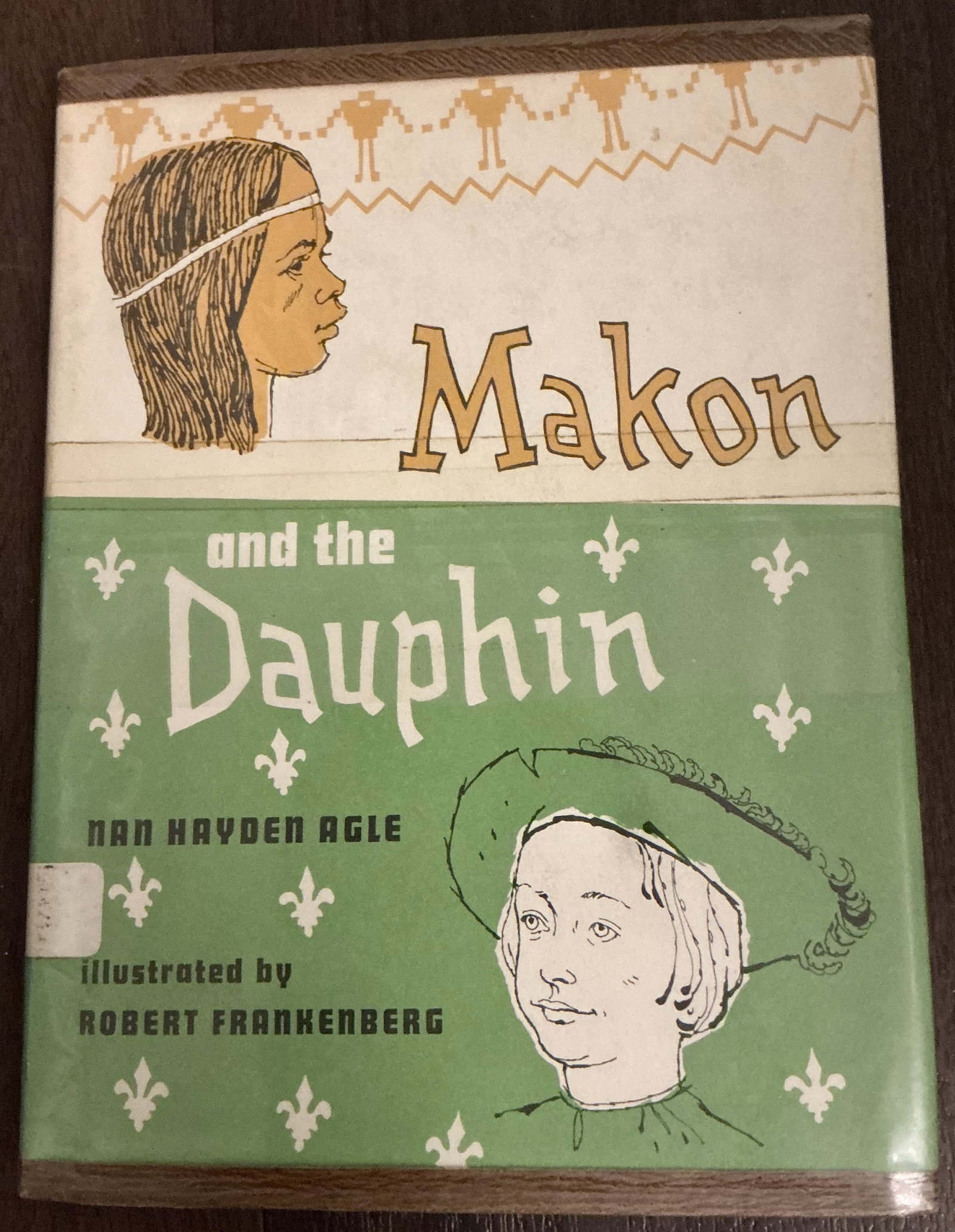 Makon and the Dauphin Hard Cover Book By Nan Hayden Agle, Robert Frankenberg 1961: Makon and the Dauphin Hard Cover Book By Nan Hayden Agle, Robert Frankenberg 1961 is a historical juvenile novel that reflects mid-twentieth-century educational fiction centered on early North