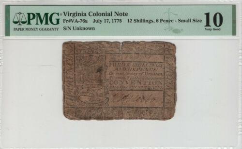 JULY 17 1775 VIRGINIA COLONIAL NOTE VA-76A 12 SHILLING: JULY 17 1775 VIRGINIA COLONIAL NOTE VA-76A 12 SHILLING 6 PENCE TOP POP PMG Modified Item: No Country/Region of Manufacture: United States Certification Number: 8076422-005 Certification: PMG Grade: 10