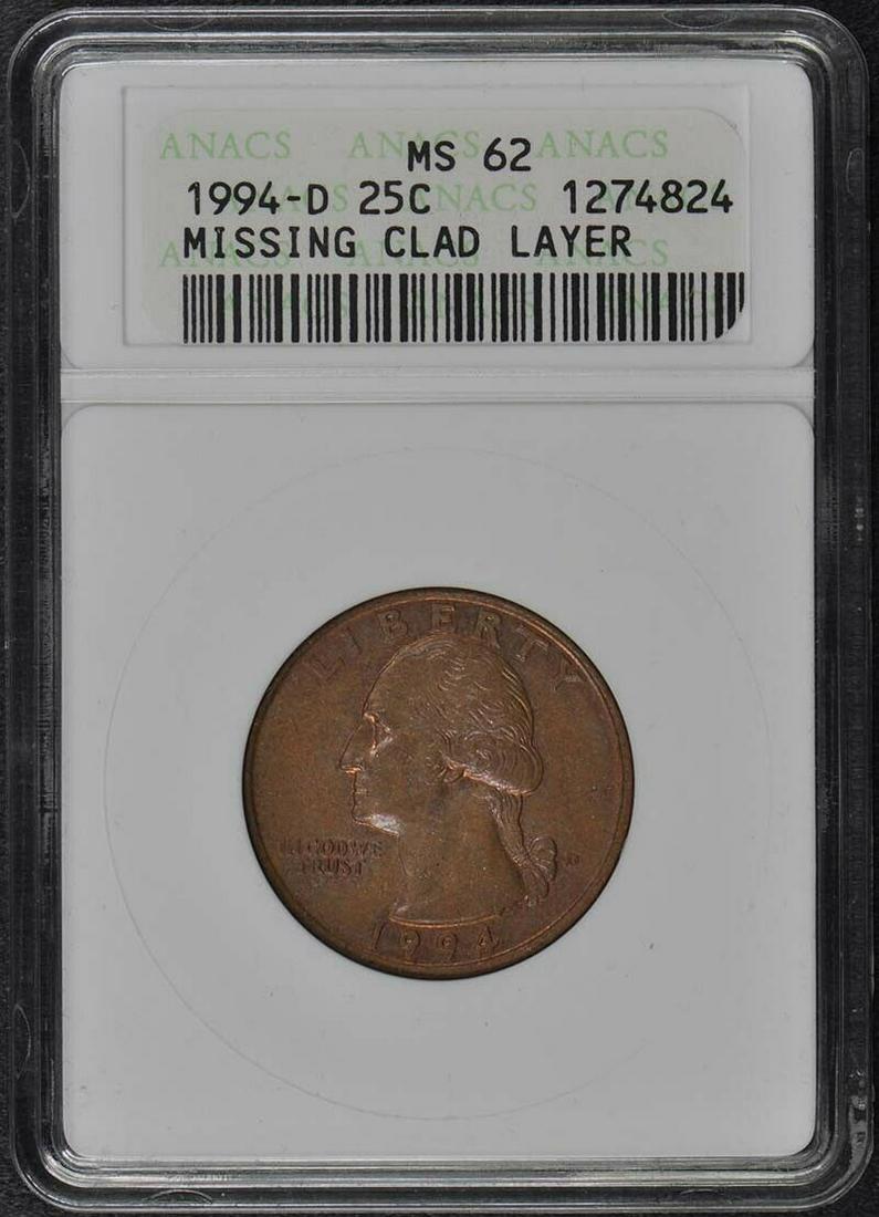 1994-D Error Missing Clad Layer Quarter 25C Old ANACS MS62: 1994-D Error Missing Clad Layer Quarter 25C Old ANACS MS62 Certification: ANACS Certification Number: 1274824 Grade: MS62 Year: 1994 Circulated/Uncirculated: Uncirculated Strike Type: Business Mint Lo