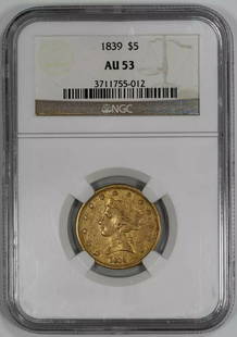 1839 LIBERTY HEAD HALF EAGLE $5 GOLD NGC CERTIFIED AU 53 ABOUT UNC: 1839 LIBERTY HEAD HALF EAGLE $5 GOLD NGC CERTIFIED AU 53 ABOUT UNC Certification: NGC Composition: Gold Grade: AU-53 Year: 1839 Circulated/Uncirculated: Circulated Strike Type: MS Mint Location: