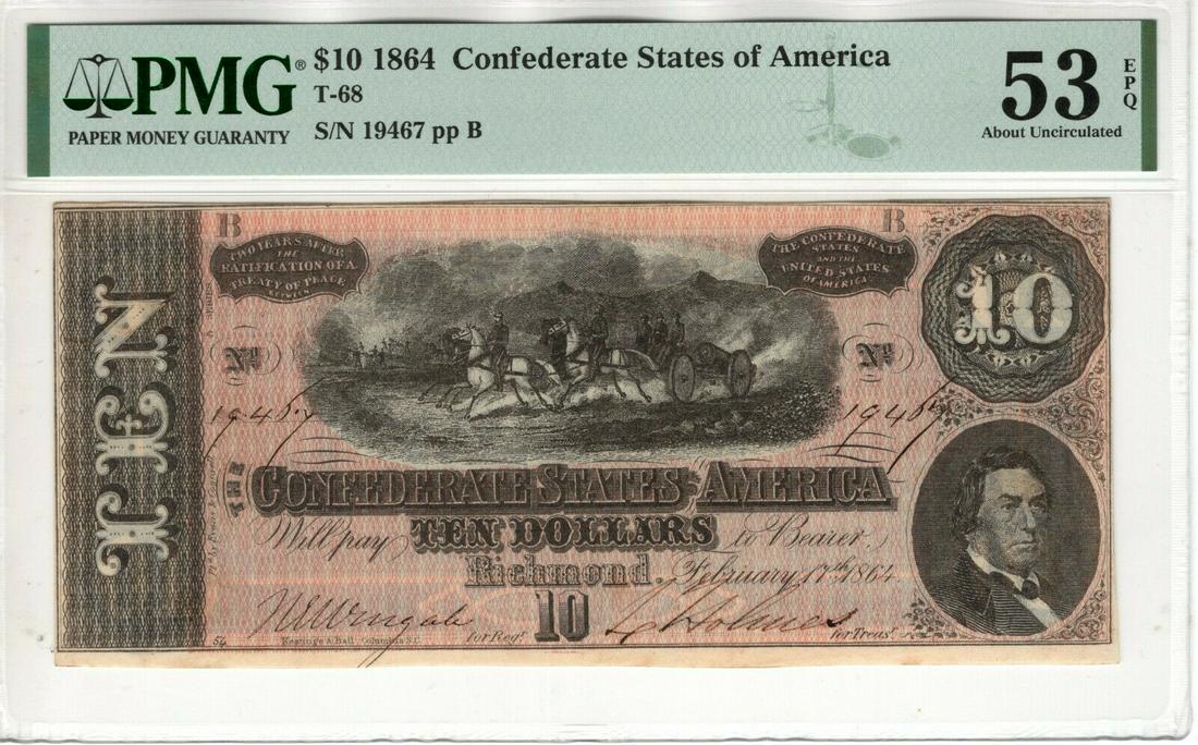 1864 $10 CONFEDERATE STATES OF AMERICA NOTE CURRENCY T-68 PMG ABOUT UNC 53 EPQ: 1864 $10 CONFEDERATE STATES OF AMERICA NOTE CURRENCY T-68 PMG ABOUT UNC 53 EPQ Certification Number: 2079814-073 Certification: PMG Grade: 53 Type: Confederate Currency Circulated/Uncirculated: Circul