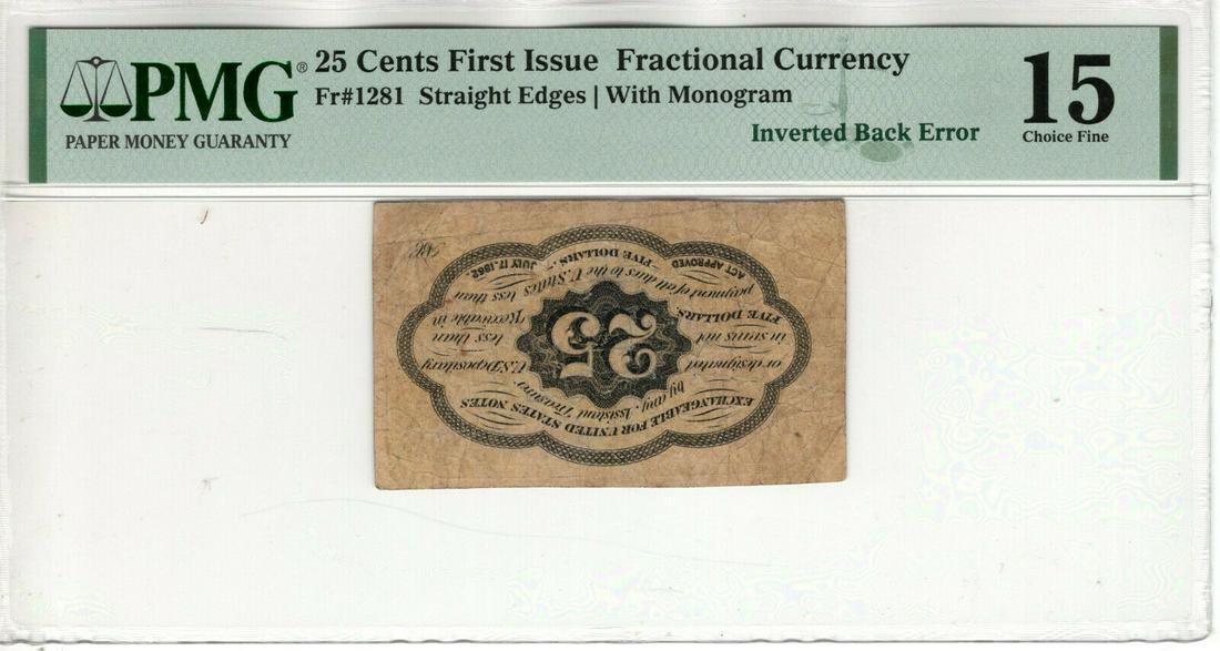 25 CENTS FIRST ISSUE FRACTIONAL CURRENCY INVERTED BACK ERROR NOTE PMG CHOICE F15: 25 CENTS FIRST ISSUE FRACTIONAL CURRENCY INVERTED BACK ERROR NOTE PMG CHOICE F15 Certification Number: 2078592-009 Certification: PMG Grade: 15 Type: Fractional Currency Circulated/Uncirculated: Circu