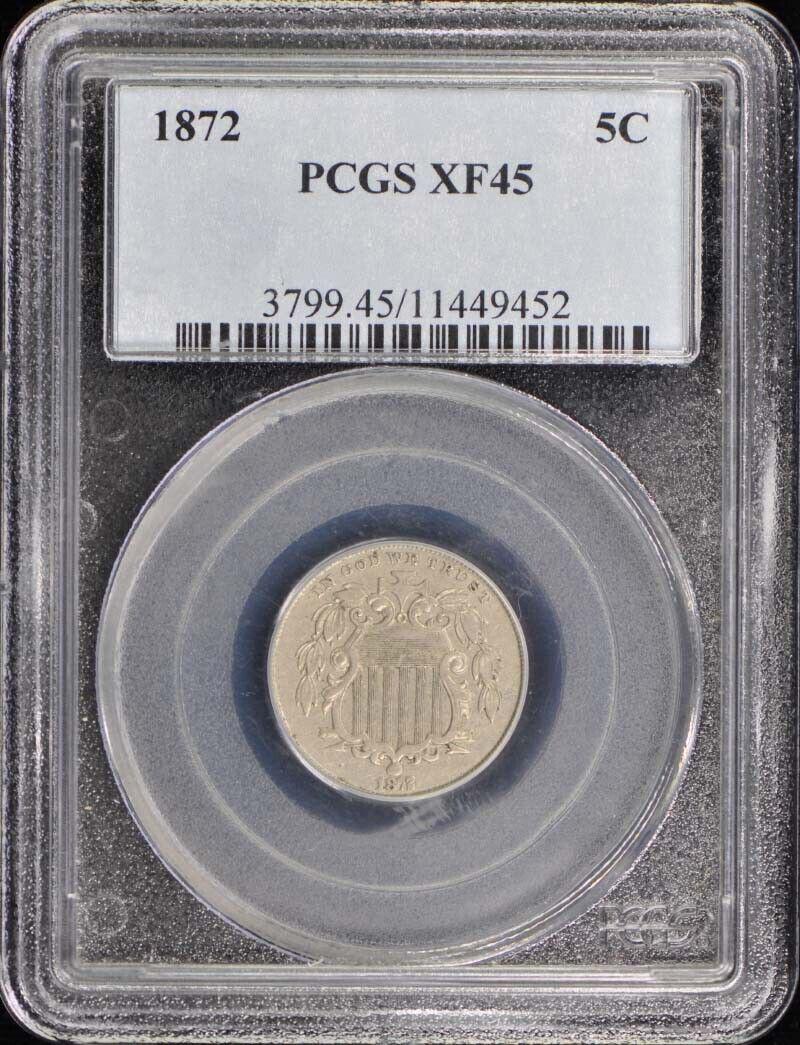 1872 5C Shield Nickel PCGS XF45: 1872 5C Shield Nickel PCGS XF45 Certification: PCGS Certification Number: 11449452 Grade: XF45 Year: 1872 Circulated/Uncirculated: Circulated Mint Location: Philadelphia Designation: NONE Denomination