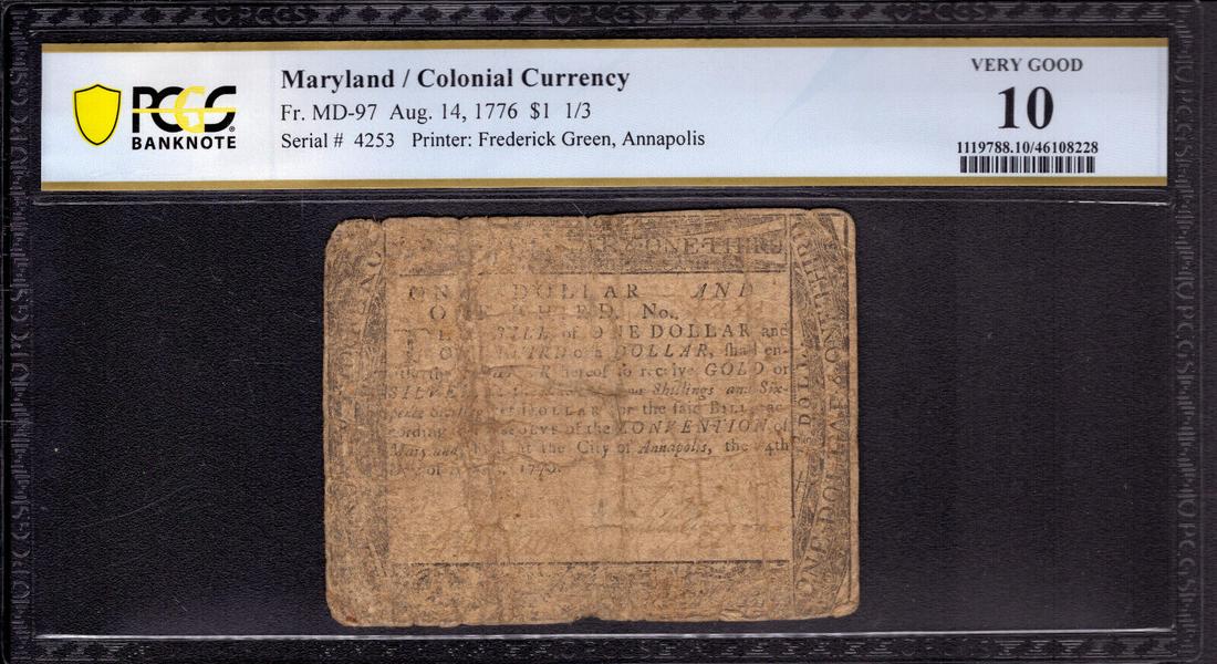 AUGUST 14 1776 $1 1/3 MARYLAND COLONIAL CURRENCY MD-97 PCGS B VERY GOOD VG 10: AUGUST 14 1776 $1 1/3 MARYLAND COLONIAL CURRENCY MD-97 PCGS B VERY GOOD VG 10 Circulated/Uncirculated: Circulated Denomination: $1 1/3 Type: Colonial Currency Certification Number: 46108228 Grade: 10 